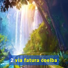 2 via fatura coelba